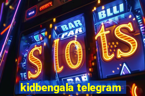 kidbengala telegram